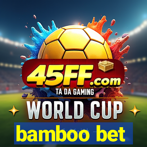 bamboo bet